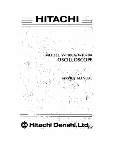 Hitachi V-1100A Hitachi Denshi Oscilloscope
Models: V-1100A, V-1070A
Service Manual